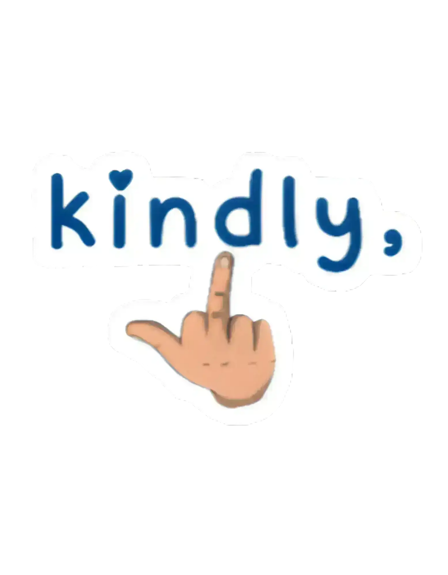  Kindly Middle Finger - Premium Vinyl Sticker - Cady Creations