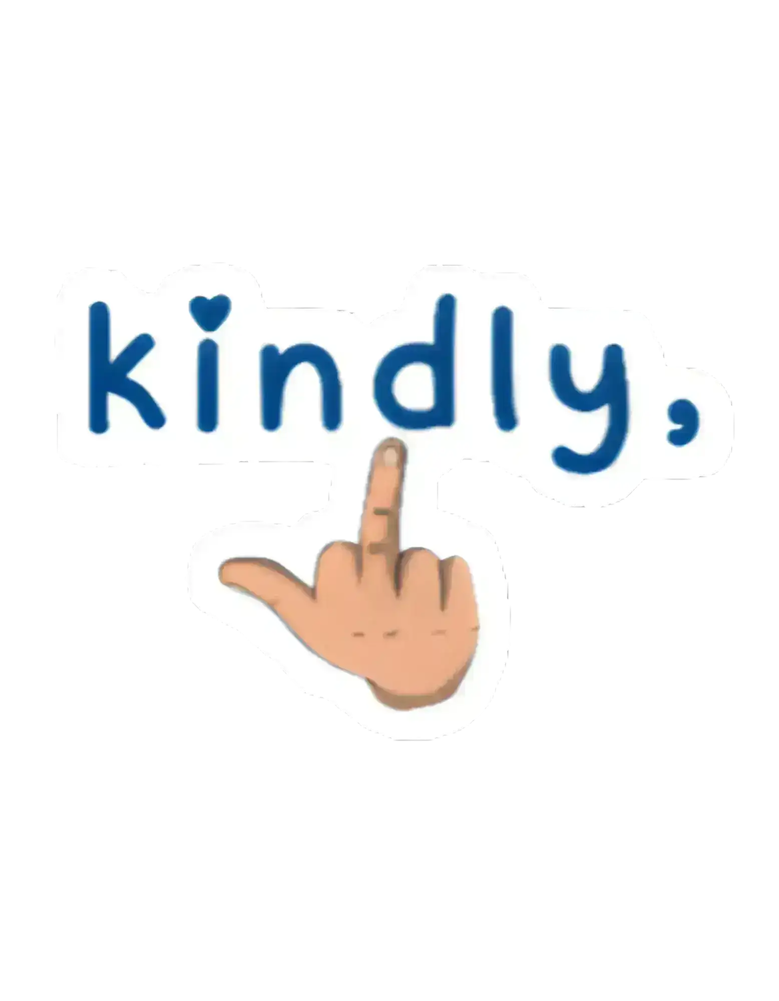  Kindly Middle Finger - Premium Vinyl Sticker - Cady Creations