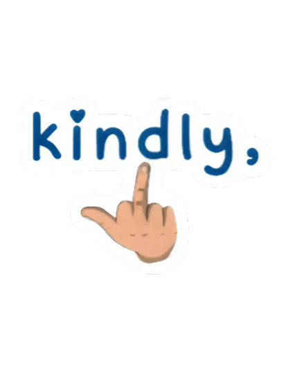  Kindly Middle Finger - Premium Vinyl Sticker - Cady Creations