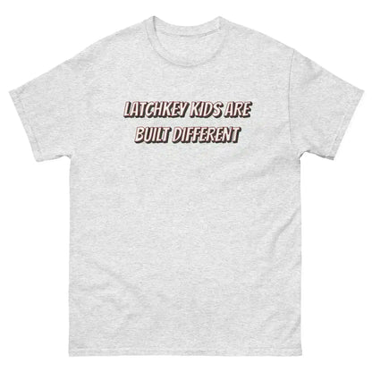 Latchkey Kids Are Built Different Unisex Tee - Cady Creations