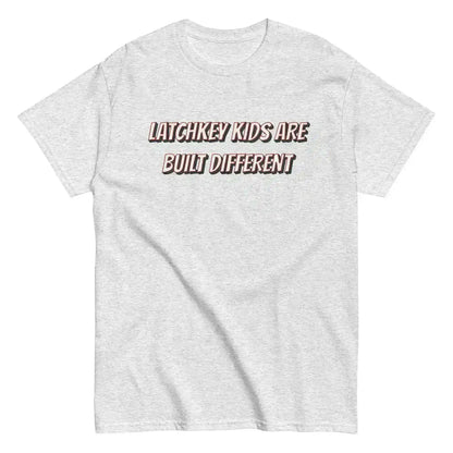 Latchkey Kids Are Built Different Unisex Tee - Cady Creations
