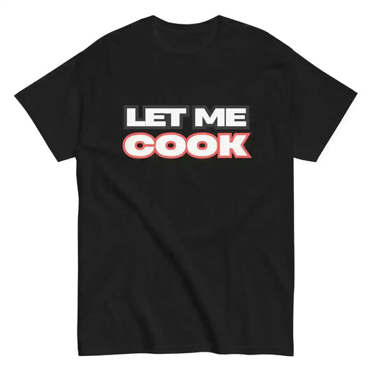 Let Me Cook Unisex Graphic Tee - Cady Creations