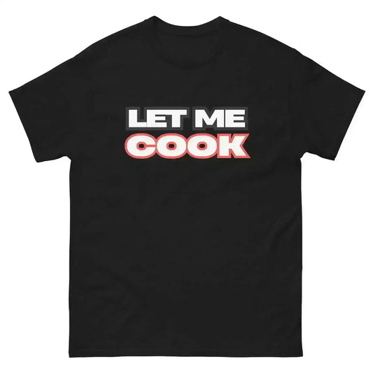 Let Me Cook Unisex Graphic Tee - Cady Creations
