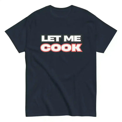 Let Me Cook - Unisex Tee - Cady Creations