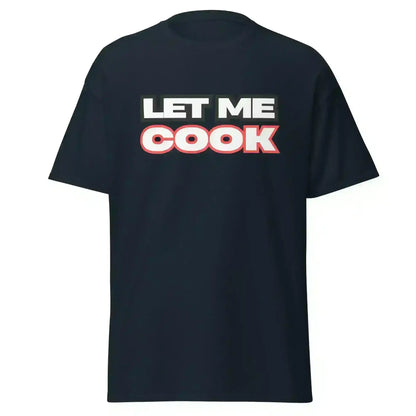 Let Me Cook - Unisex Tee - Cady Creations