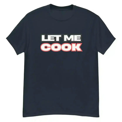 Let Me Cook - Unisex Tee - Cady Creations