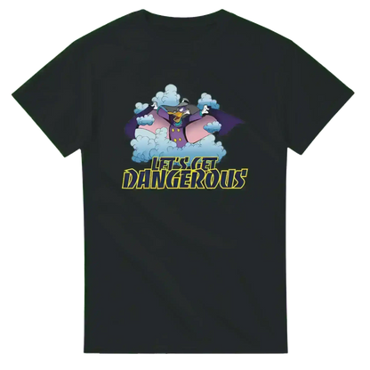 Let's Get Dangerous - Unisex Tee - Cady Creations