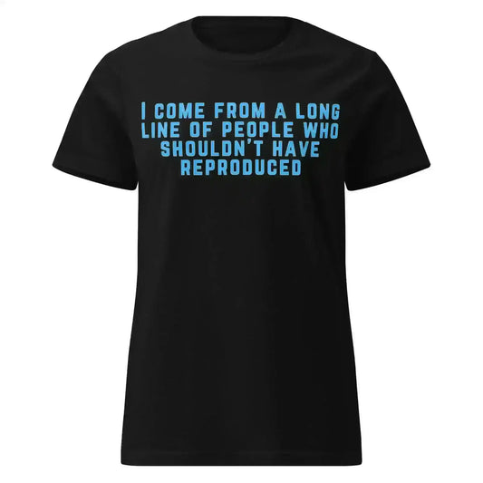 Long Line of Questionable Reproduction - Fitted Tee - Cady Creations