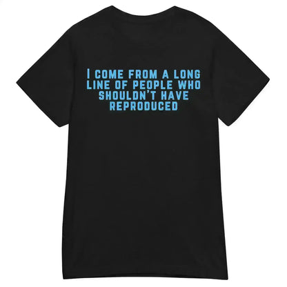 Long Line of Questionable Reproduction - Fitted Tee - Cady Creations