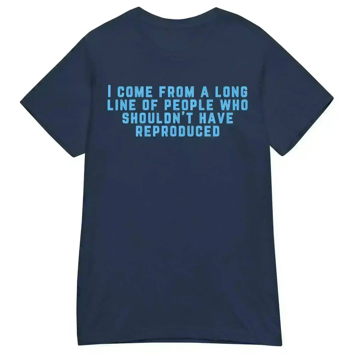 Long Line of Questionable Reproduction - Fitted Tee - Cady Creations