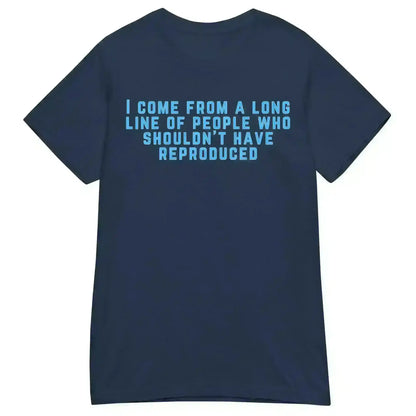 Long Line of Questionable Reproduction - Fitted Tee - Cady Creations