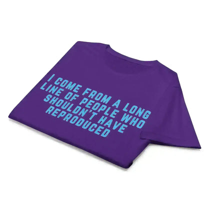 Long Line of Questionable Reproduction - Fitted Tee - Cady Creations
