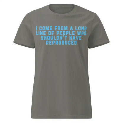 Long Line of Questionable Reproduction - Fitted Tee - Cady Creations