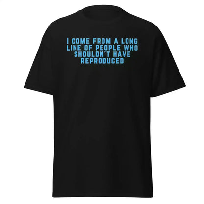 Long Line of Questionable Reproduction - Unisex Tee - Cady Creations