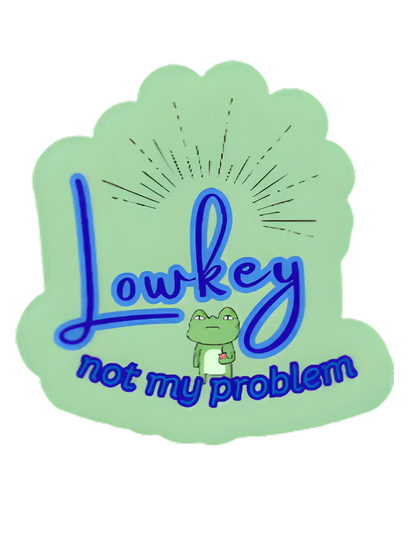 Lowkey Not My Problem Vinyl Sticker | Funny Frog Meme Aesthetic