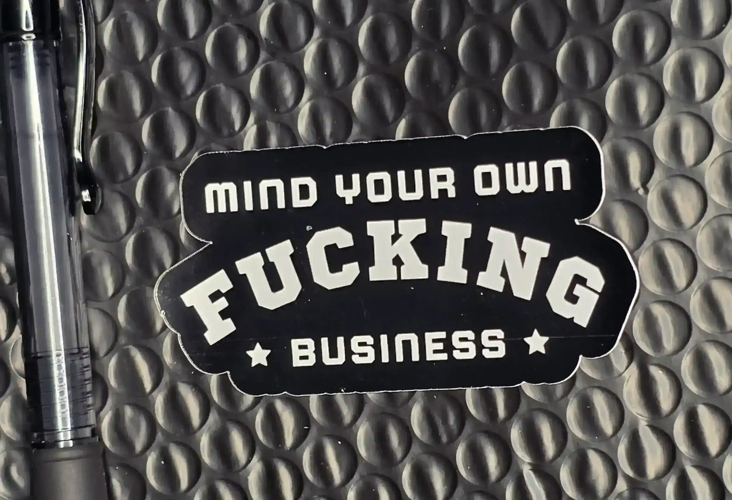 Mind Your Own F*cking Business Sticker | Bold Funny Attitude Sticker - Cady Creations