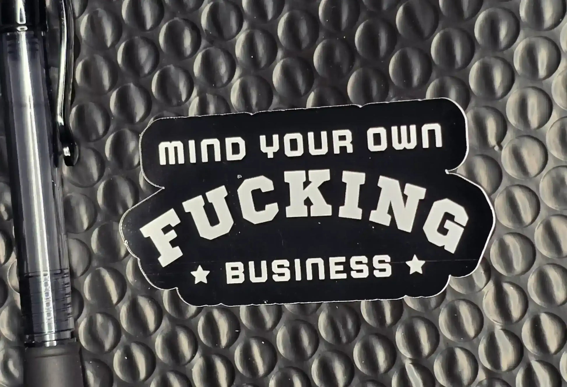 Mind Your Own F*cking Business Sticker | Bold Funny Attitude Sticker - Cady Creations