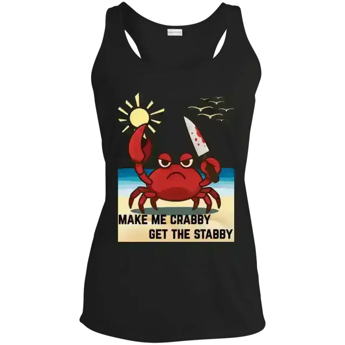Make Me Crabby Get The Stabby - Racerback Tank - Cady Creations