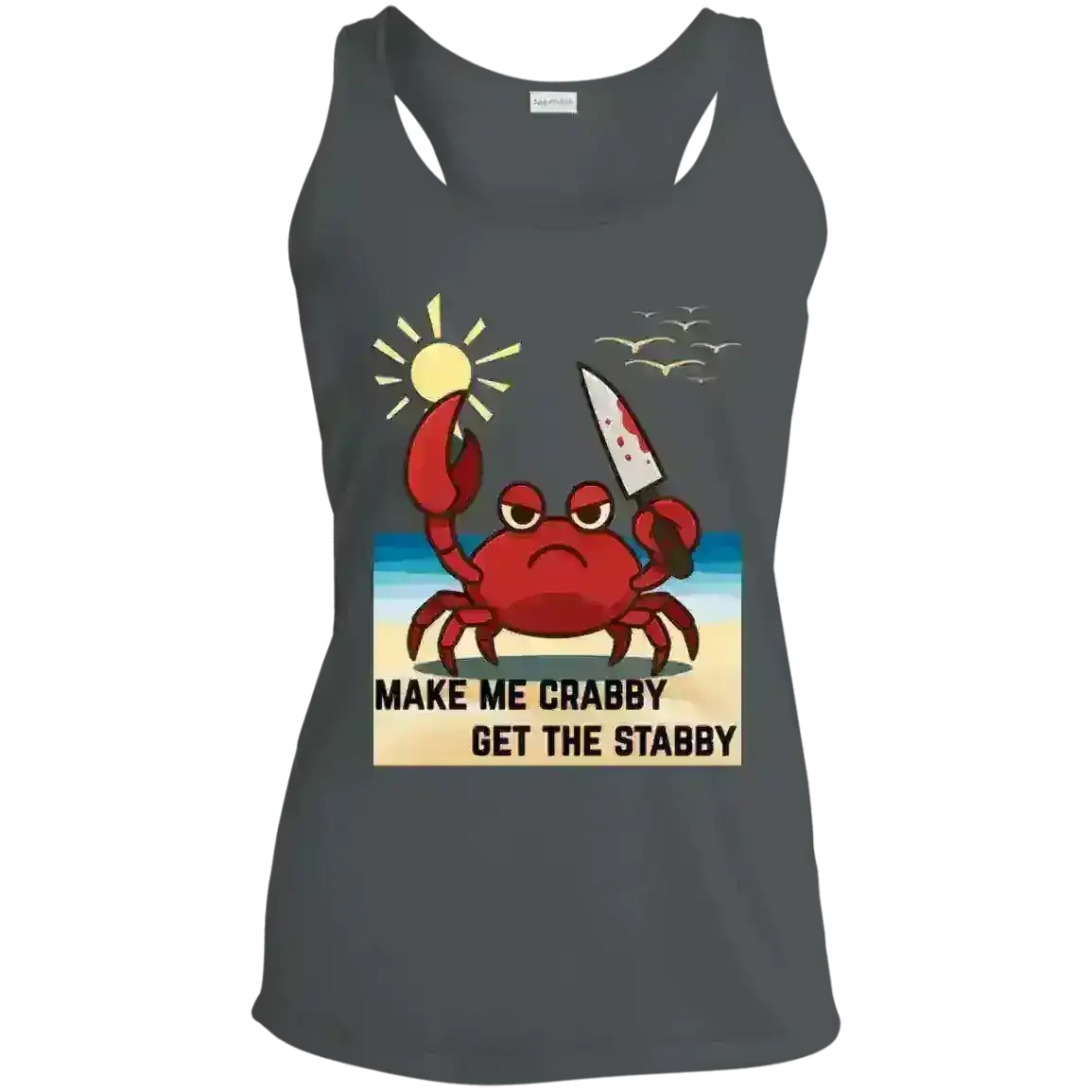 Make Me Crabby Get The Stabby - Racerback Tank - Cady Creations