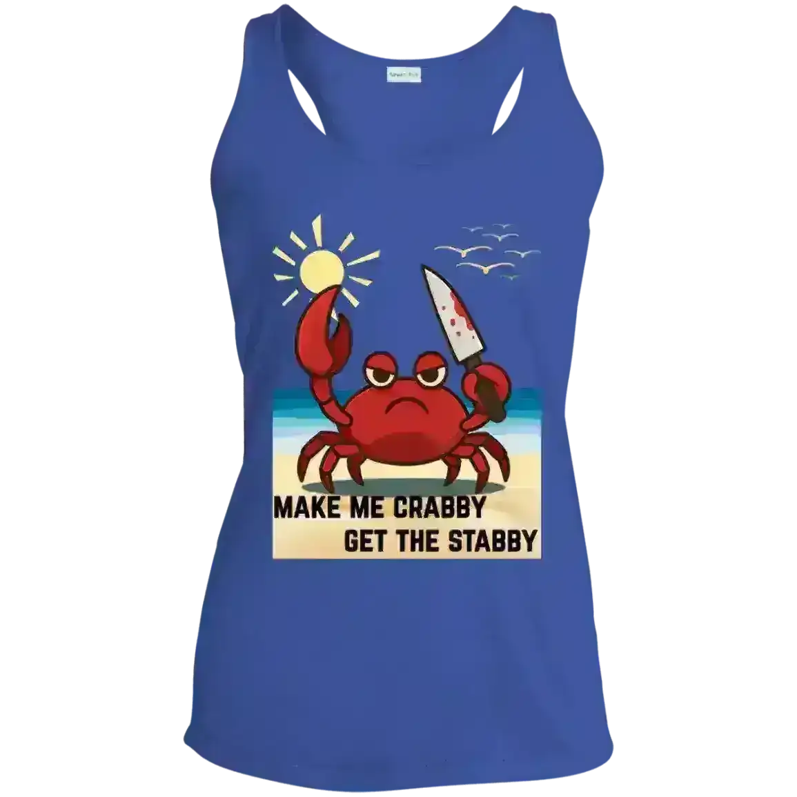 Make Me Crabby Get The Stabby - Racerback Tank - Cady Creations