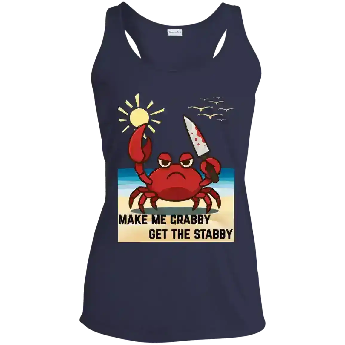 Make Me Crabby Get The Stabby Racerback Tank - Cady Creations