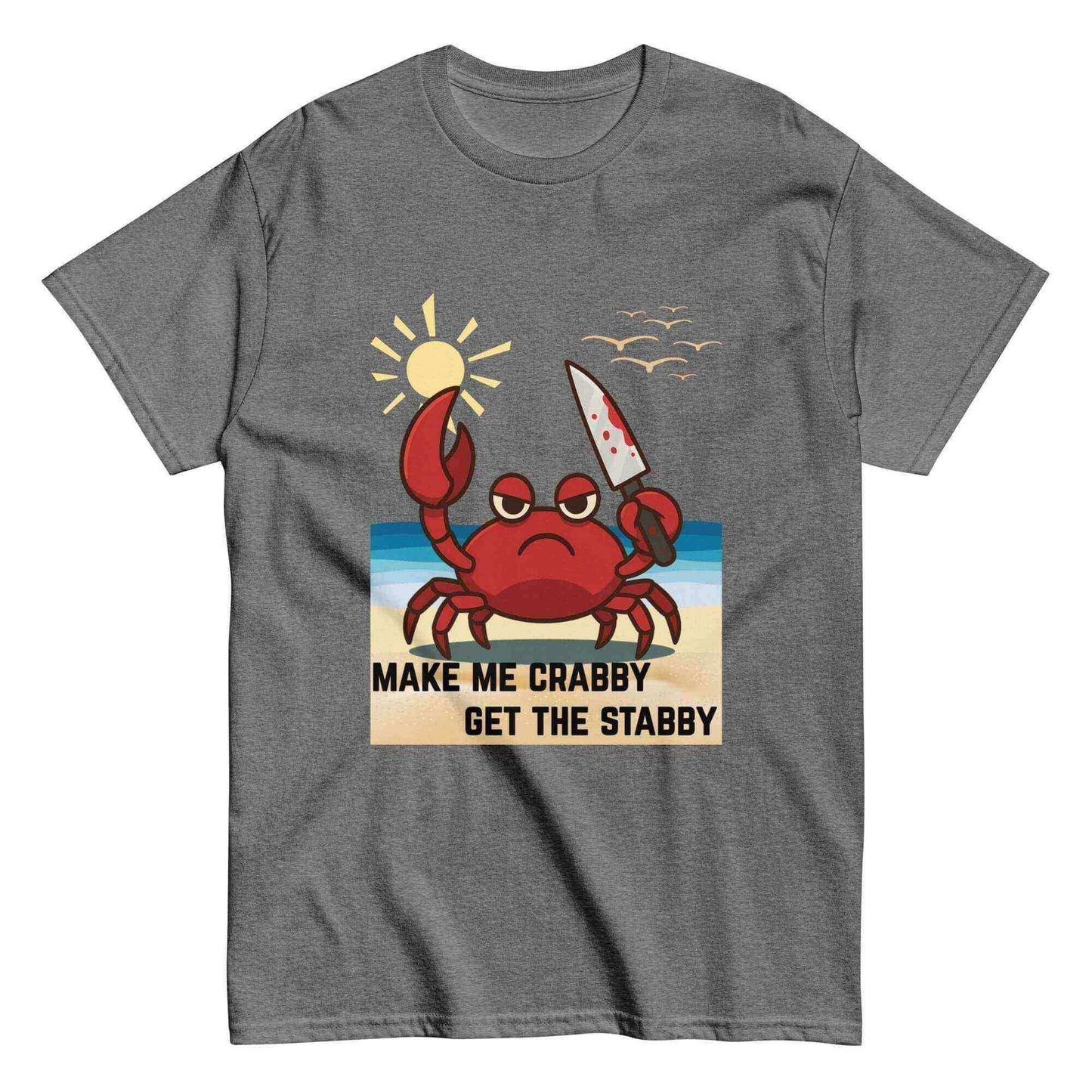 Make Me Crabby Get The Stabby True Crime Humor Unisex Graphic Tee - Cady Creations