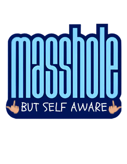  Masshole But Self Aware - Premium Vinyl Sticker - Cady Creations