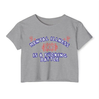  Mental Illness Is A Fuck!ng Battle - Crop Top - Cady Creations