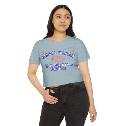  Mental Illness Is A Fuck!ng Battle - Crop Top - Cady Creations