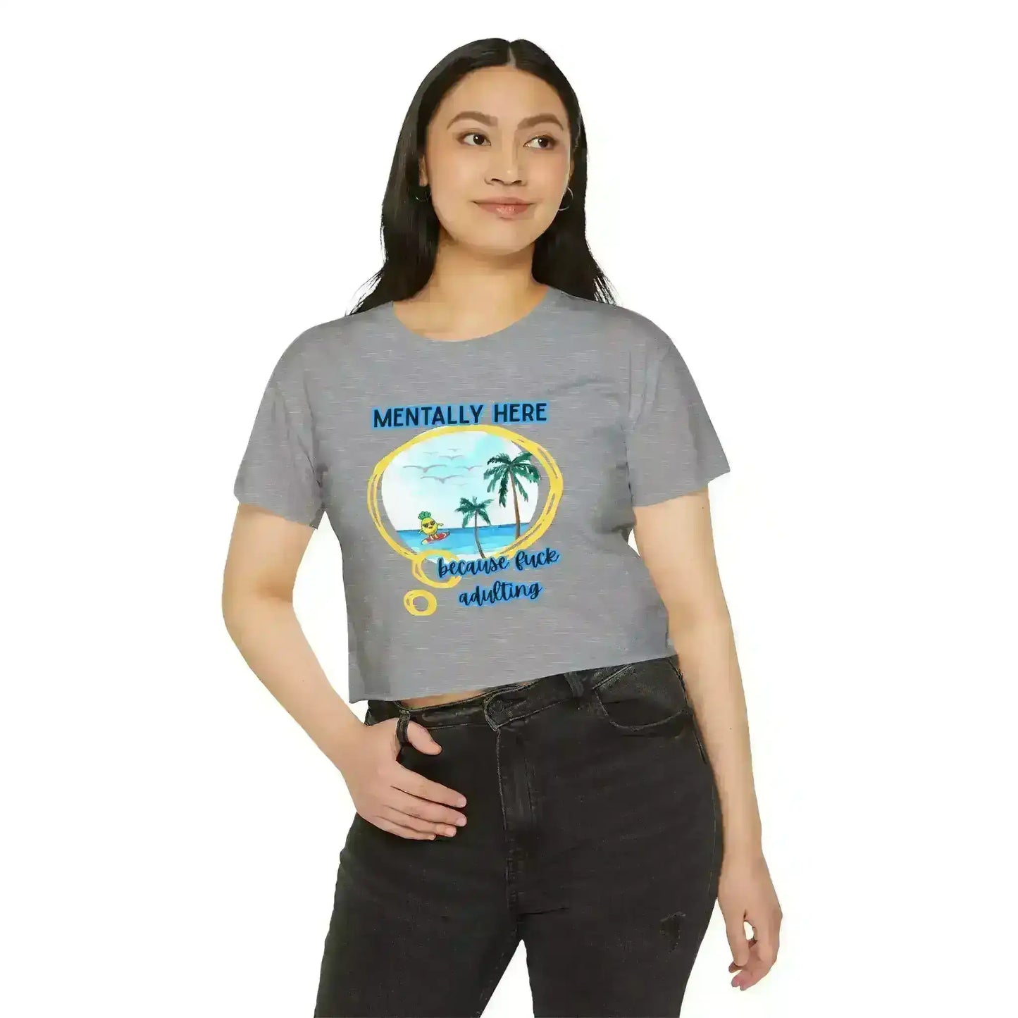 Mentally Here Because Fuck Adulting Crop Top - Mental Health Humor - Cady Creations