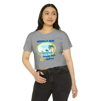 Mentally Here Because Fuck Adulting Crop Top - Mental Health Humor - Cady Creations