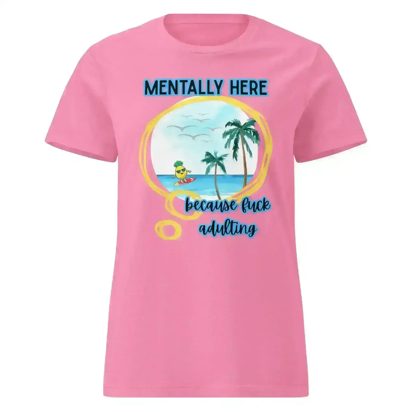 Mentally Here Because Fuck Adulting Fitted Tee - Mental Health Humor - Cady Creations