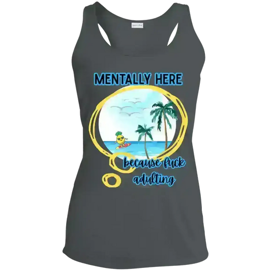 Mentally Here Because Fuck Adulting Racerback Tank - Mental Health Humor - Cady Creations