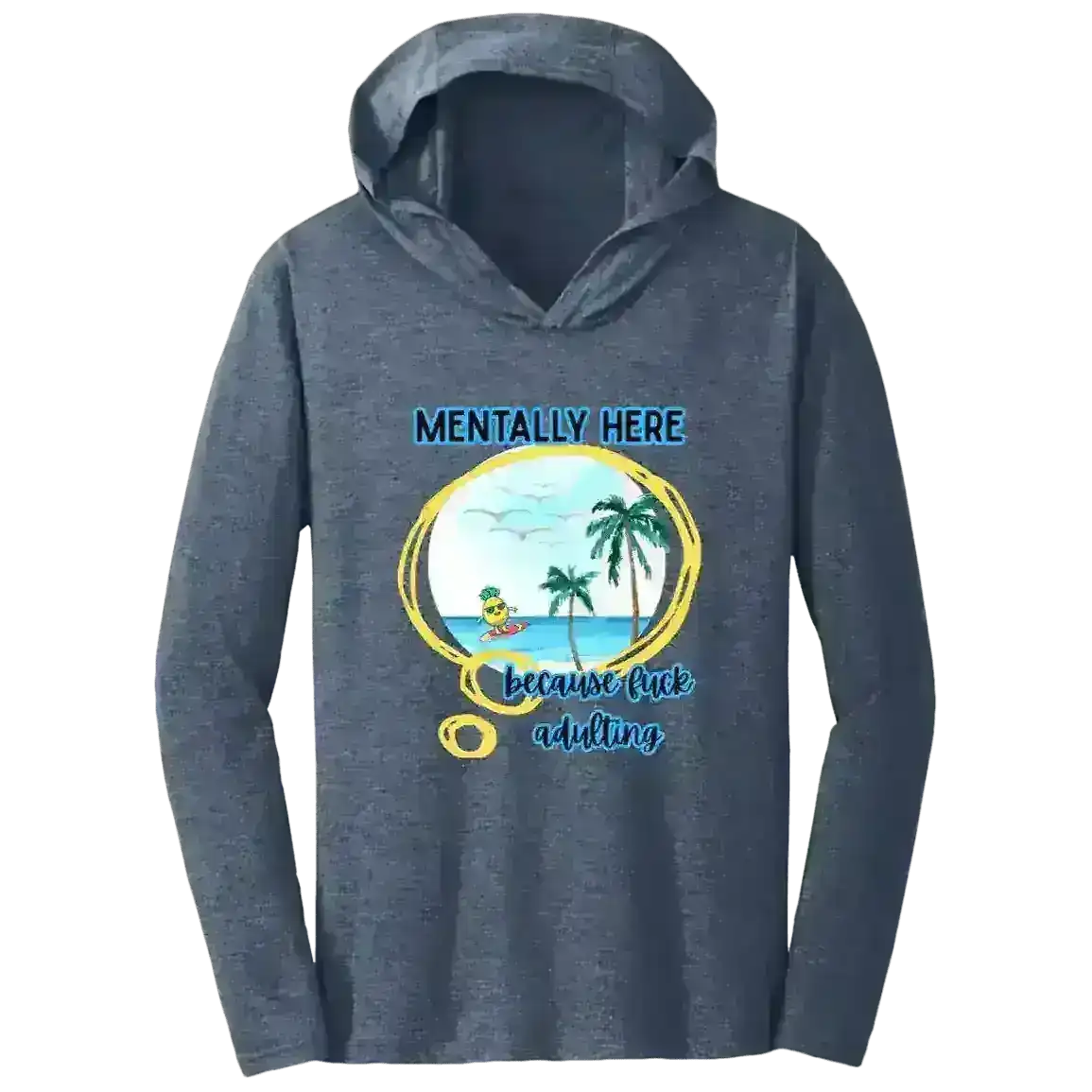 Mentally Here Because Fuck Adulting Tee Shirt Hoodie - Mental Health Humor - Cady Creations