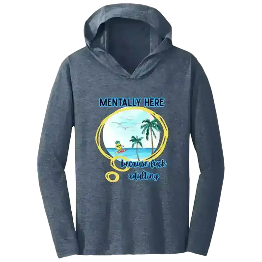 Mentally Here Because Fuck Adulting Tee Shirt Hoodie - Mental Health Humor - Cady Creations