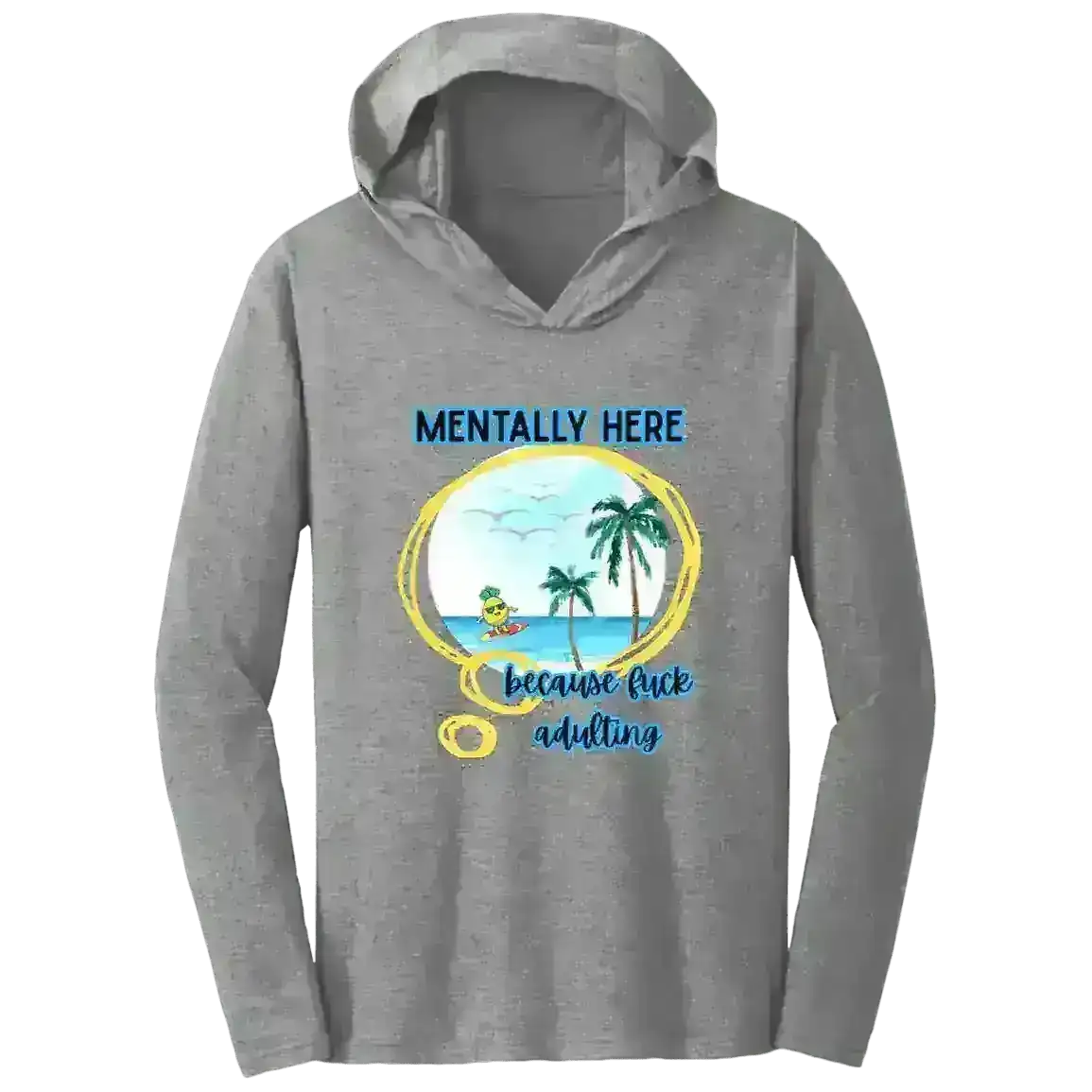 Mentally Here Because Fuck Adulting Tee Shirt Hoodie - Mental Health Humor - Cady Creations