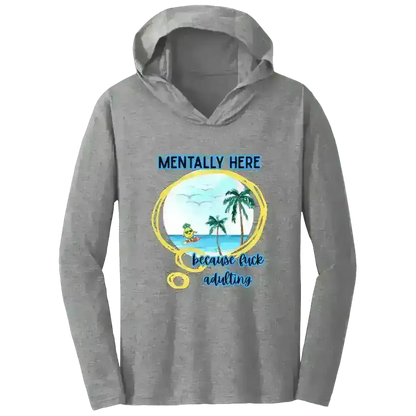 Mentally Here Because Fuck Adulting Tee Shirt Hoodie - Mental Health Humor - Cady Creations