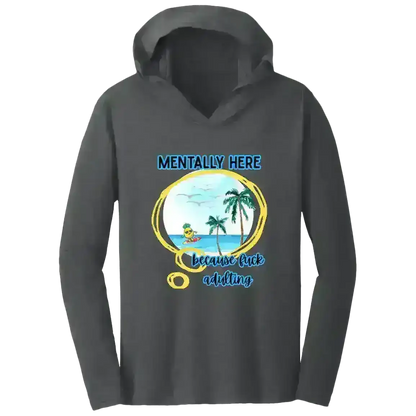 Mentally Here Because Fuck Adulting Tee Shirt Hoodie - Mental Health Humor - Cady Creations