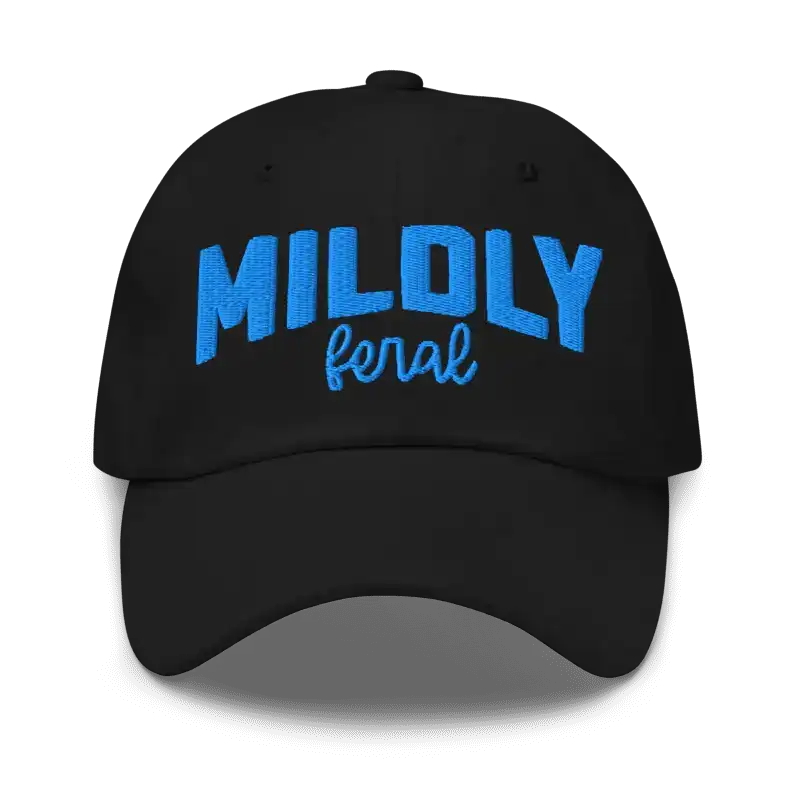 Mildly Feral - Dad Hat