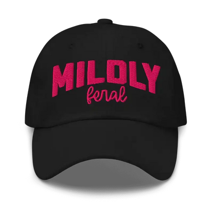 Mildly Feral - Dad Hat