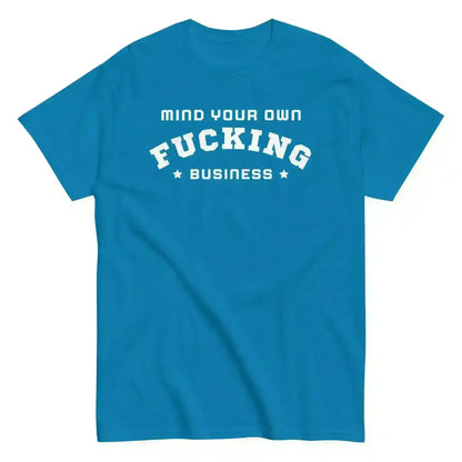 Mind Your F Business - Unisex Tee - Cady Creations