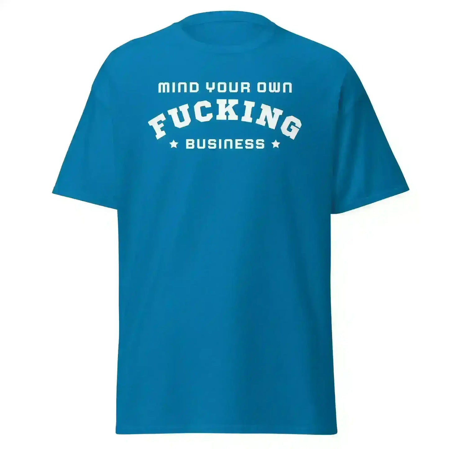 Mind Your F Business - Unisex Tee - Cady Creations