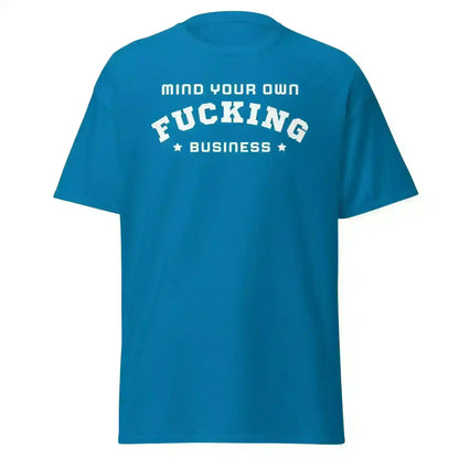 Mind Your F Business - Unisex Tee - Cady Creations