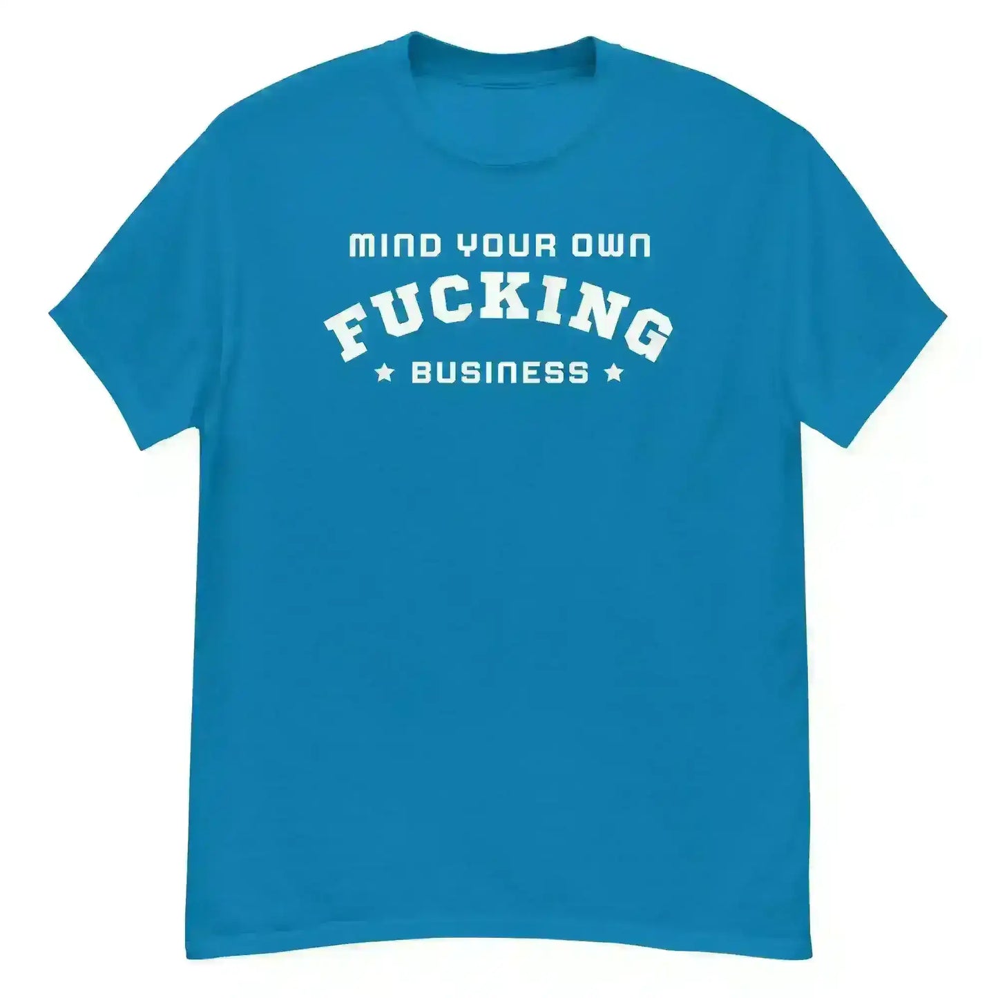 Mind Your F Business - Unisex Tee - Cady Creations