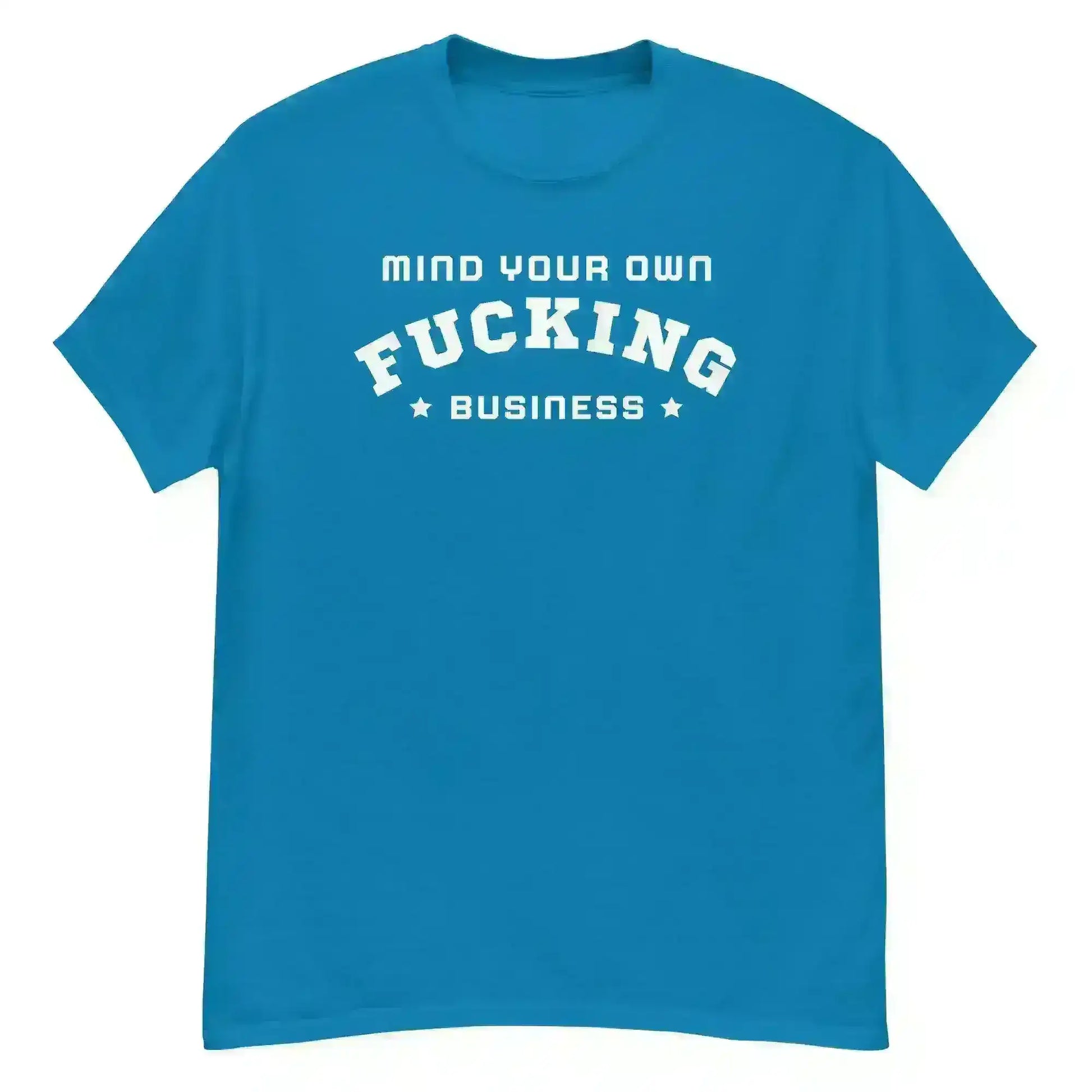 Mind Your F Business - Unisex Tee - Cady Creations