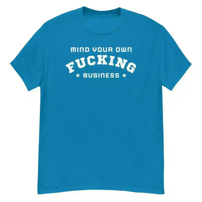 Mind Your F Business - Unisex Tee - Cady Creations