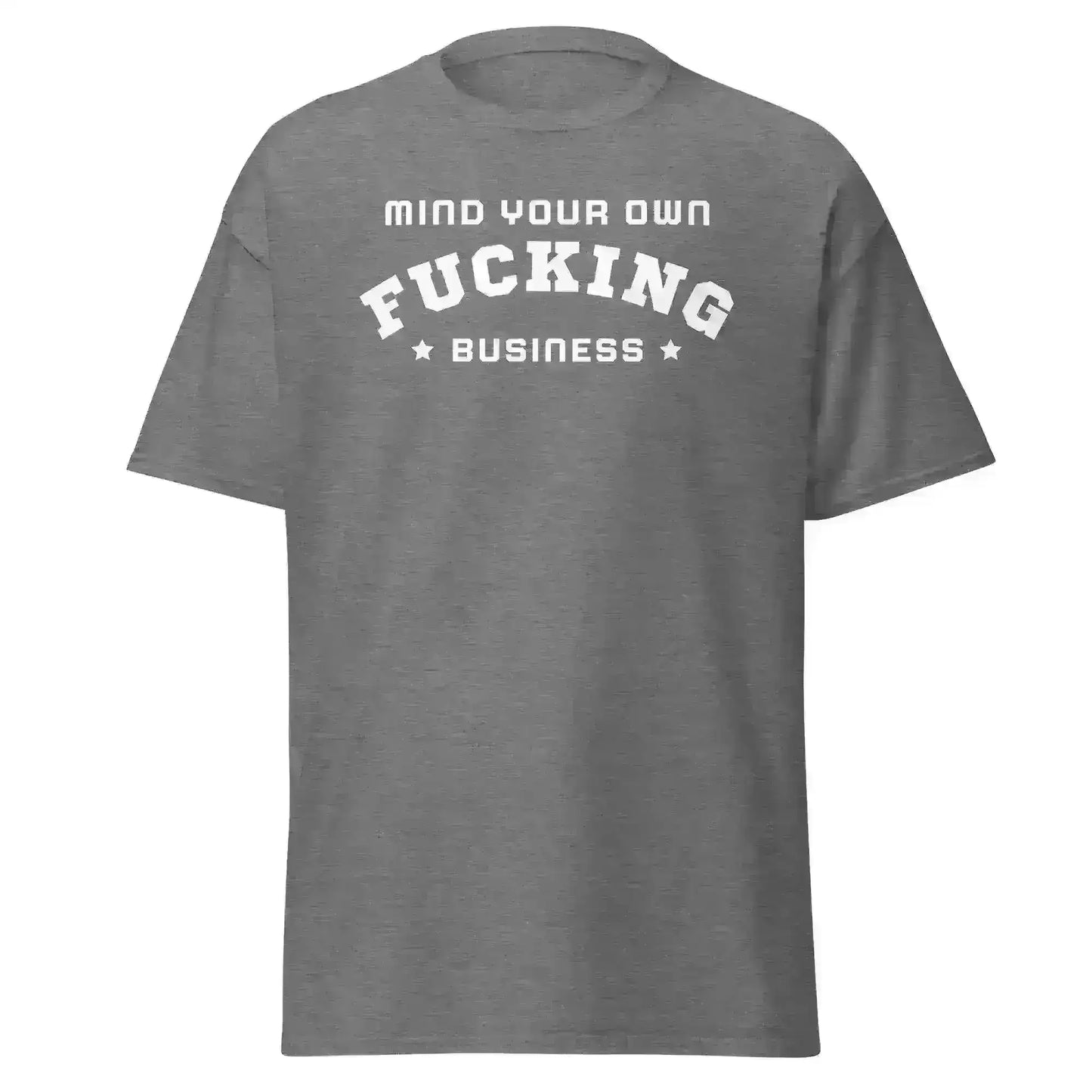 Mind Your F Business - Unisex Tee - Cady Creations