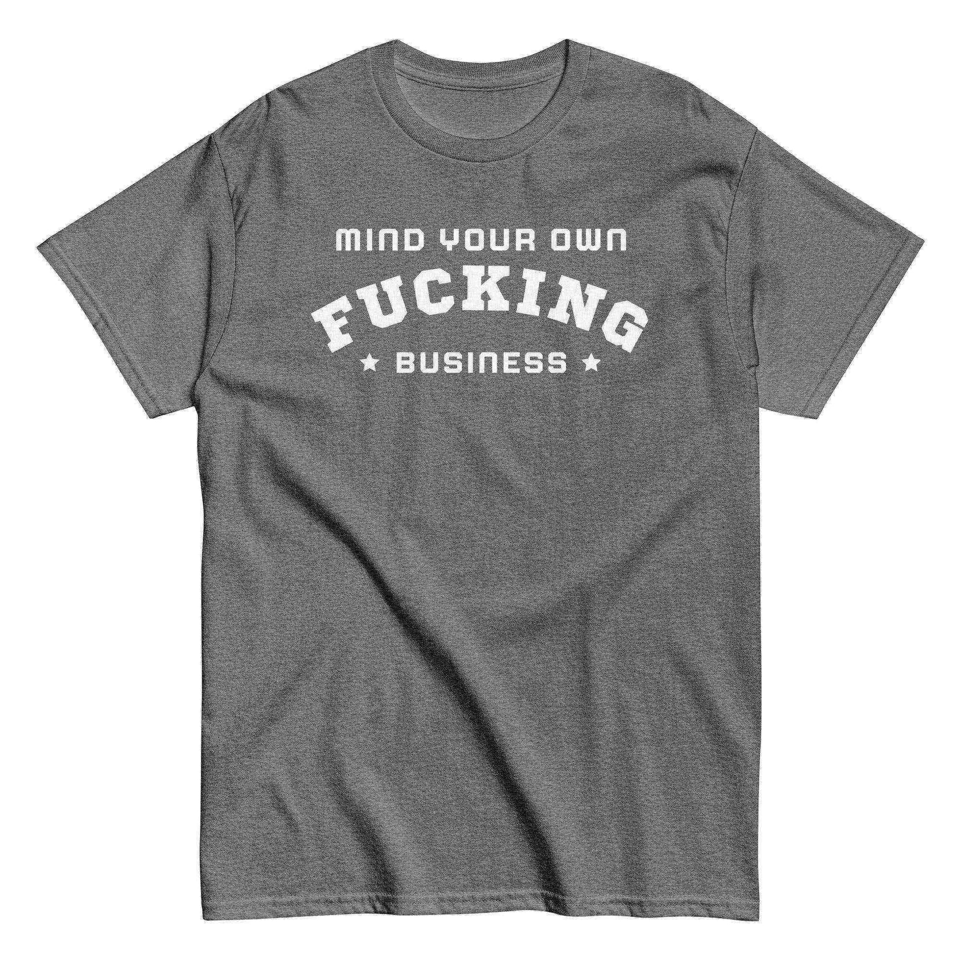 Mind Your F Business - Unisex Tee - Cady Creations