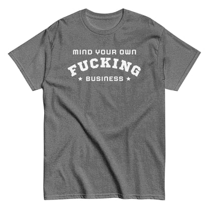 Mind Your F Business - Unisex Tee - Cady Creations