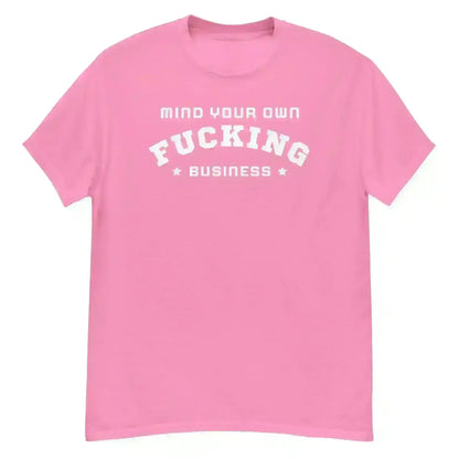 Mind Your F Business - Unisex Tee - Cady Creations